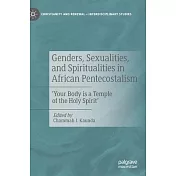 Genders, Sexualities, and Spiritualities in African Pentecostalism: ’’your Body Is a Temple of the Holy Spirit’’