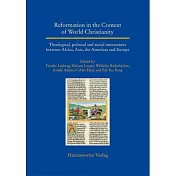Reformation in the Context of World Christianity: Theological, Political and Social Interactions Between Africa, Asia, the Americas and Europe
