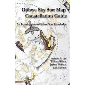 Ojibwe Sky Star Map - Constellation Guidebook: An Introduction to Ojibwe Star Knowledge