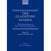 The Gladstone Diaries: With Cabinet Minutes and Prime-Ministerial Correspondence Volume X: January 1881-June 1883
