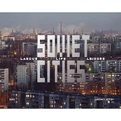 Soviet Cities: Labour, Life and Leisure