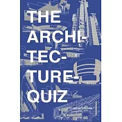 The Architecture Quiz: 1000 Architectural Trivia Questions and Illustrations. For all ages