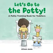 Let’’s Go to the Potty!: A Potty Training Book for Toddlers