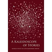 A Kaleidoscope of Stories: Muslim Voices in Contemporary Poetry