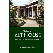 The Former Alt House: Biography of a Nagasaki Landmark