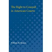The Right to Counsel in American Courts