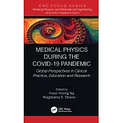 Medical Physics During the Covid-19 Pandemic: Global Perspectives in Clinical Practice, Education and Research