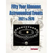Fifty Year Almanac of Astronomical Events - 2021 to 2070