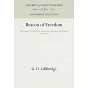 Beacon of Freedom: The Impact of American Democracy Upon Great Britain, 1830-1870