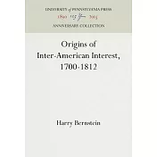 Origins of Inter-American Interest, 1700-1812