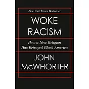 Woke Racism: How a New Religion Has Betrayed Black America