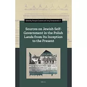 Sources on Jewish Self-Government in the Polish Lands from Its Inception to the Present