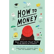 How to Money: Your Ultimate Visual Guide to the Basics of Finance