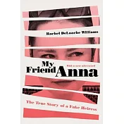 My Friend Anna: The True Story of a Fake Heiress