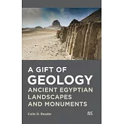 A Gift of Geology: Ancient Egyptian Landscapes and Monuments