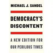 Democracy’’s Discontent: A New Edition for Our Perilous Times