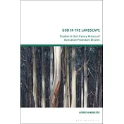 God in the Landscape: Studies in the Literary History of Australian Protestant Dissent