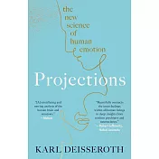 Projections: The New Science of Human Emotion