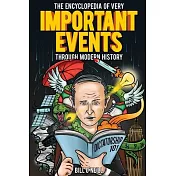 The Encyclopedia of Very Important Events Through Modern History: 54 Earth-Shattering Events That Changed the Course of History