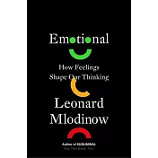 Emotional: How Feelings Shape Our Thinking