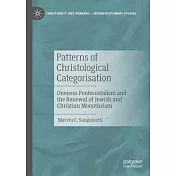 Patterns of Christological Categorisation: Oneness Pentecostalism and the Renewal of Jewish and Christian Monotheism