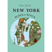 New York, Block by Block: An Illustrated Guide to the Iconic American City