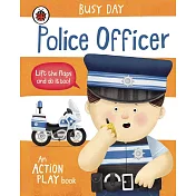 翻翻硬頁遊戲書Busy Day: Police Officer: An action play book