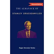 The Almanack of Stanley Druckenmiller: From Over 40 Years of Investing Wisdom with Quantum Fund and Duquesne Capital Management