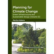 Planning for Climate Change: Green Infrastructure and Sustainable Design (Volume II)