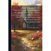 The Harmony of Protestant Confessions [By J.F. Salvart]. Tr. [From Harmonia Confessionum Fidei, Orthodoxarum & Reformatarum Ecclesiarum]