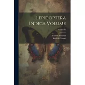 Lepidoptera Indica Volume; Volume 10