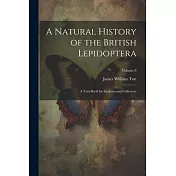 A Natural History of the British Lepidoptera: A Text-Book for Students and Collectors; Volume 8
