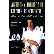 Kitchen Confidential Annotated Edition: Adventures in the Culinary Underbelly