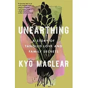 Unearthing: A Story of Tangled Love and Family Secrets