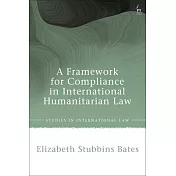 A Framework for Compliance in International Humanitarian Law