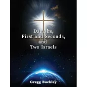 Damahs, First and Seconds, and Two Israels
