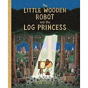 紐約時報年度童書《小木頭機器人和圓木公主》The Little Wooden Robot and the Log Princess: Winner of Foyles Children’s Book of the Year