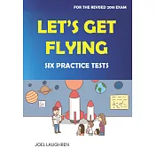 Let’s Get Flying: Six Practice Tests (with Downloadable TG and MP3)