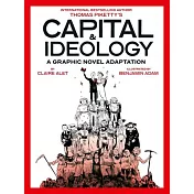 Capital & Ideology: A Graphic Novel Adaptation: Based on the Book by Thomas Piketty, the Bestselling Author of Capital in the 21st Century and Capital