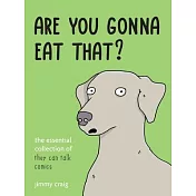 Are You Gonna Eat That?: The Essential Collection of They Can Talk Comics