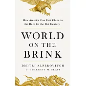 World on the Brink: How America Can Beat China in the Race for the Twenty-First Century