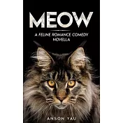 Meow: A Feline Romance Comedy Novella