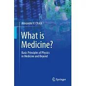 What Is Medicine?: Basic Principles of Physics in Medicine and Beyond