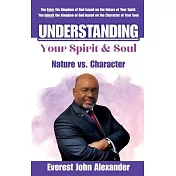 Understanding Your Spirit & Soul: Nature vs. Character