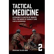 Tactical Medicine: Lifesaving Is a Matter of Minutes. TCCC-The Basics of Casualty Care