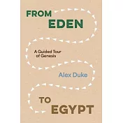 From Eden to Egypt: A Guided Tour of Genesis