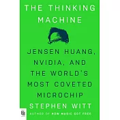 The Thinking Machine: Jensen Huang, Nvidia, and the World’s Most Coveted Microchip