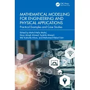 Mathematical Modelling for Engineering and Physical Applications: Practical Examples and Case Studies