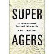 Super Agers: An Evidence-Based Approach to Longevity