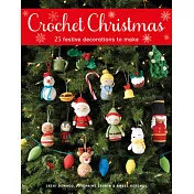 Crochet Christmas: 25 Festive Decorations to Make